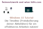 Windows 10 Tutorial - Die Timeline (Protokollierung deiner Aktivitäten) für ein effektiveres Arbeiten nutzen!