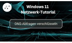 DNS-Abfragen verschlüsseln