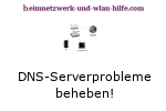 Netzwerk Tutorial: DNS-Serverprobleme beheben