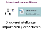  Druckereinstellungen und Druckertreiber importieren und exportieren