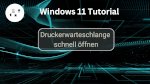 Druckerwarteschlange schnell öffnen