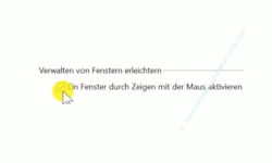 Windows 10 Tutorial - Ein Fenster durch Zeigen mit der Maus aktivieren! - Einstellung: Ein Fenster durch Zeigen mit der Maus aktivieren 