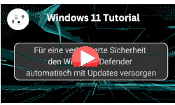 Für eine verbesserte Sicherheit den Windows Defender automatisch mit Updates versorgen - Youtube Video Windows 11 Tutorial