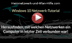 So findest du heraus, mit welchen Netzwerken dein Computer in letzter Zeit verbunden war!