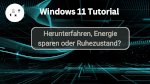 Herunterfahren, Energie sparen und Ruhezustand? Was ist was?