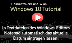 In Textdateien des Windows-Editors Notepad automatisch das aktuelle Datum eintragen lassen! - Youtube Video Windows 10 Tutorial
