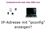 IP-Adresse mit Hilfe des Systembefehls ipconfig anzeigen lassen