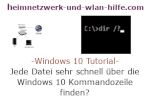 Windows 10 Tutorial - Jede Datei sehr schnell über die Windows 10 Kommandozeile finden!