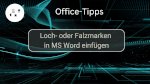 Loch- oder Falzmarken in MS Word einfügen