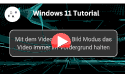 Mit dem Video Bild in Bild Modus das Video immer im Vordergrund halten - Youtube Video Windows 11 Tutorial