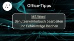 MS Word: Benutzerwörterbuch bearbeiten und Fehleinträge löschen