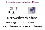 Netzwerkverbindung anzeigen, umbenennen, aktivieren oder deaktivieren