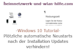 Windows 10 Tutorial - Plötzliche automatische Neustarts nach der Installation Updates verhindern!