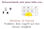 Windows 10 Netzwerk Tutorial - Problem: Kein Zugriff auf den Router möglich!