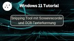 Snipping Tool mit Screenrecorder und OCR-Texterkennung