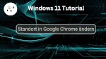 Standort in Google Chrome ändern