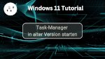 Task-Manager in alter Version starten