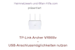 TP-Link Archer VR900v: USB-Anschlussmöglichkeiten nutzen