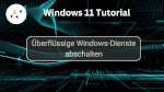 Überflüssige Windows-Dienste abschalten