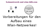 Vorbereitungen für den Aufbau und die Konfiguration eines Wlan-Netzwerkes!