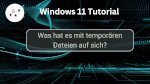 Was hat es mit temporären Dateien auf sich?