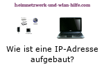 Wie ist eine IP-Adresse aufgebaut?