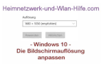 Windows 10 - Die Bildschirmauflösung anpassen
