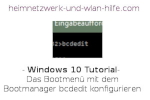 Windows 10 - Das Bootmenü mit dem Bootmanager bcdedit konfigurieren