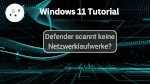 Windows Defender scannt keine Netzwerklaufwerke