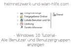 Windows 10 Tutorial: Alle Benutzer und Benutzergruppen anzeigen