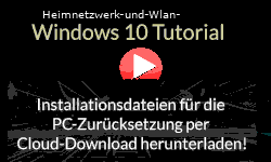 Windows 10 Installationsdateien für die PC-Zurücksetzung per Cloud-Download herunterladen! - Youtube Video Windows 10 Tutorial