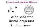 Wlan-Adapter installieren und konfigurieren!