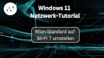 Wlan-Standard auf Wi-Fi 7 umstellen