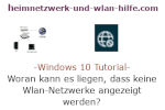 Windows 10 Netzwerk Tutorial - Woran kann es liegen, dass keine Wlan-Netzwerke angezeigt werden?