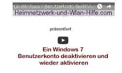 Youtube Video Tutorial - Ein Windows 7 Benutzerkonto deaktivieren und wieder aktivieren