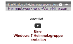 Youtube Video Tutorial - Eine Windows 7 Heimnetzgruppe erstellen