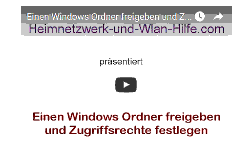 Youtube Video Tutorial - Einen Windows Ordner freigeben und Zugriffsrechte festlegen