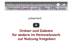 Youtube Video Tutorial - Ordner und Dateien für andere im Heimnetzwerk zur Nutzung freigeben