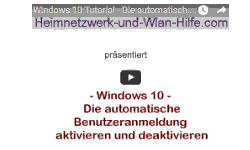 Youtube Video Tutorial - Windows 10 - Die automatische Benutzeranmeldung aktivieren und deaktivieren