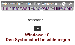 Youtube Video Tutorial - Windows 10 - Den Systemstart beschleunigen