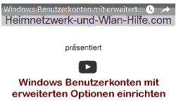 Youtube Video Tutorial - Windows Benutzerkonten mit erweiterten Optionen einrichten