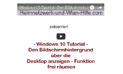 Youtube Video Tutorial - Windows 10 - Den Bildschirmhintergrund über die Desktop anzeigen Funktion frei räumen