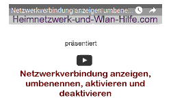 Youtube Video Tutorial - Netzwerkverbindung anzeigen, umbenennen, aktivieren und deaktivieren
