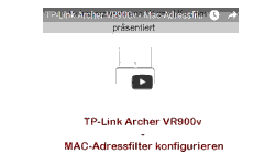 Youtube Video Tutorial - TP-Link Archer VR900v - Mac-Adressfilter konfigurieren