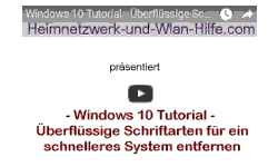 Youtube Video Tutorial - Windows 10 - Überflüssige Schriftarten für ein schnelleres System entfernen