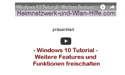 Youtube Video Tutorial - Windows 10 - Weitere Features und Funktionen freischalten