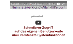 Youtube Video Tutorial - Schnellerer Zugriff auf das eigenen Benutzerkonto über versteckte Systemfunktionen